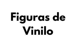 Figuras de Vinilo